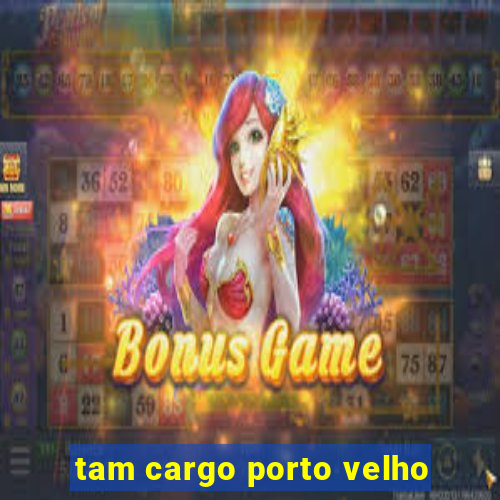 tam cargo porto velho